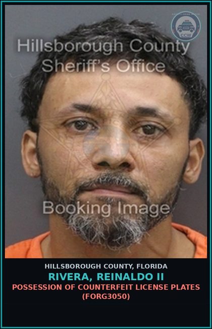 CCW arrest card for RIVERA, REINALDO II in Hillsborough County: POSSESSION OF COUNTERFEIT LICENSE PLATES (FORG3050)