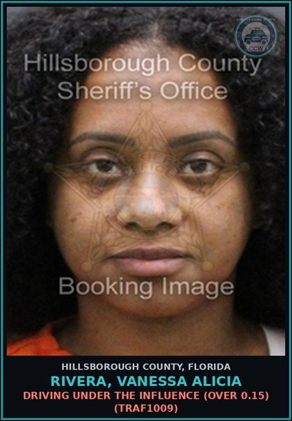 CCW arrest card for RIVERA, VANESSA ALICIA in Hillsborough County: DRIVING UNDER THE INFLUENCE (OVER 0.15) (TRAF1009)
