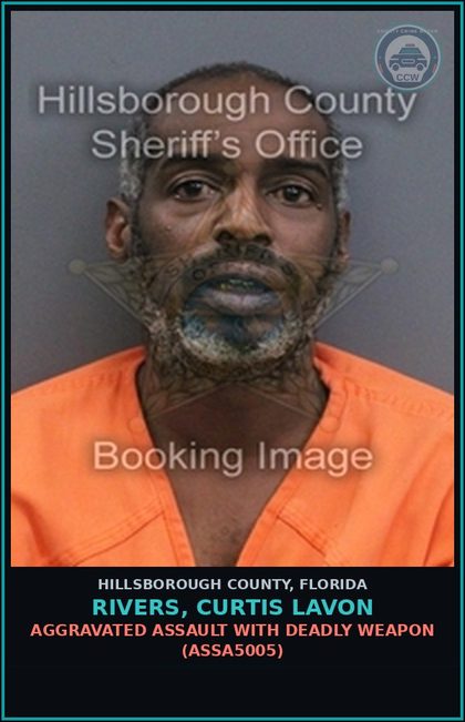 CCW arrest card for RIVERS, CURTIS LAVON in Hillsborough County: AGGRAVATED ASSAULT WITH DEADLY WEAPON (ASSA5005)