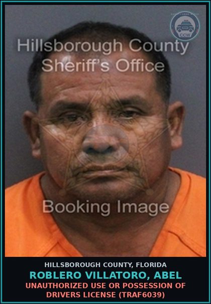 CCW arrest card for ROBLERO VILLATORO, ABEL in Hillsborough County: NO VALID DRIVER'S LICENSE (3RD OR SUBSEQUENT OFFENSE) (TRAF5107)