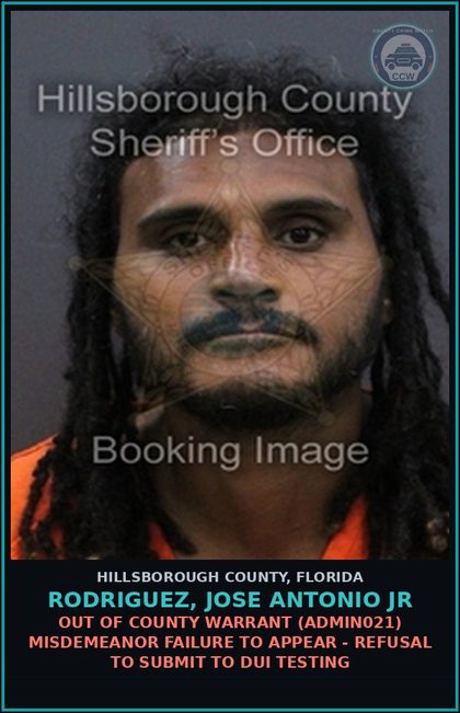 CCW arrest card for RODRIGUEZ, JOSE ANTONIO JR in Hillsborough County: OUT OF COUNTY WARRANT (ADMIN021) MISDEMEANOR FAILURE TO APPEAR - REFUSAL TO SUBMIT TO DUI TESTING