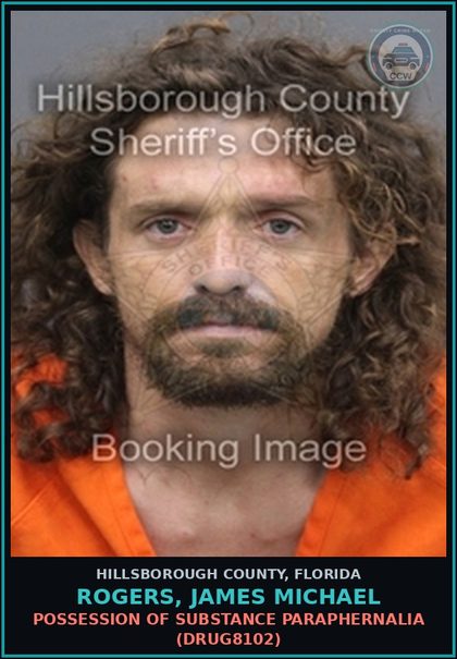 CCW arrest card for ROGERS, JAMES MICHAEL in Hillsborough County: POSSESSION OF DRUG PARAPHERNALIA (DRUG8102)