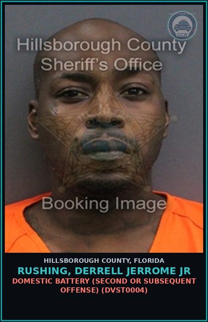 CCW arrest card for RUSHING, DERRELL JERROME JR in Hillsborough County: DOMESTIC BATTERY (SECOND OR SUBSEQUENT OFFENSE) (DVST0004)