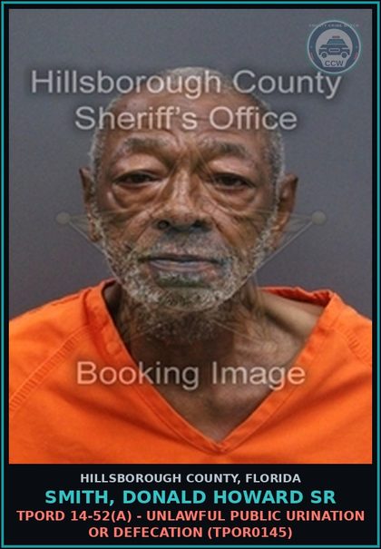 CCW arrest card for SMITH, DONALD HOWARD SR in Hillsborough County: TPORD 14-52(A) - UNLAWFUL PUBLIC URINATION OR DEFECATION (TPOR0145)