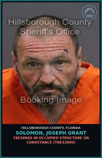 CCW arrest card for SOLOMON, JOSEPH GRANT in Hillsborough County: TRESPASS IN OCCUPIED STRUCTURE OR CONVEYANCE (TRES2000)