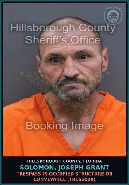 CCW arrest card for SOLOMON, JOSEPH GRANT in Hillsborough County: TRESPASS IN OCCUPIED STRUCTURE OR CONVEYANCE (TRES2000)