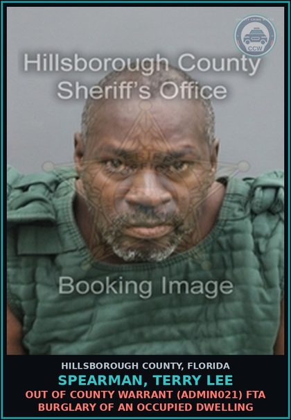 CCW arrest card for SPEARMAN, TERRY LEE in Hillsborough County: OUT OF COUNTY WARRANT (ADMIN021) FTA BURGLARY OF AN OCCUPIED DWELLING