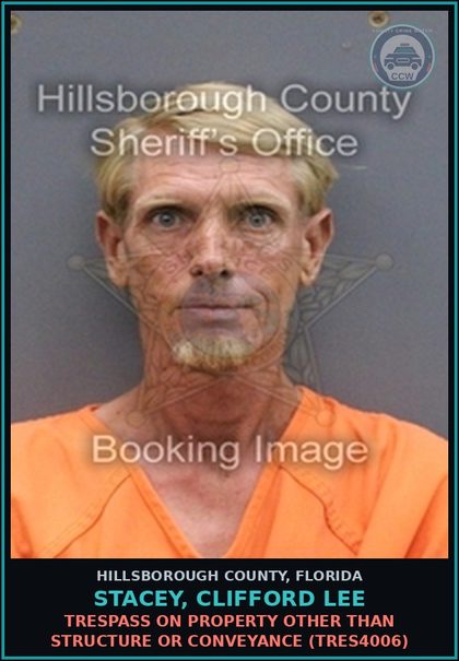 CCW arrest card for STACEY, CLIFFORD LEE in Hillsborough County: TRESPASS ON PROPERTY OTHER THAN STRUCTURE OR CONVEYANCE (TRES4006)