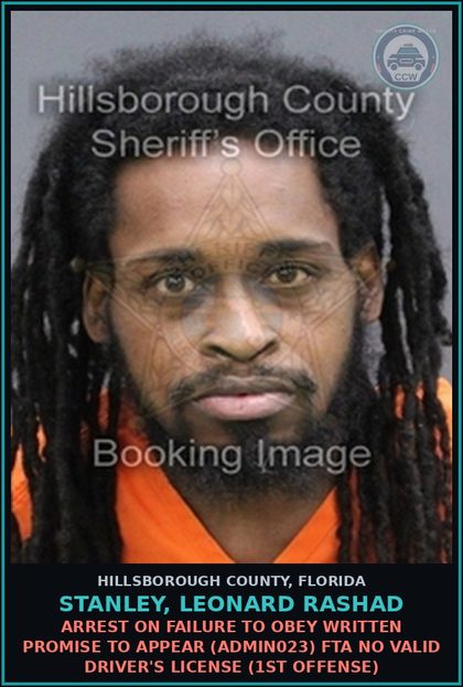 CCW arrest card for STANLEY, LEONARD RASHAD in Hillsborough County: ARREST ON FAILURE TO OBEY WRITTEN PROMISE TO APPEAR (ADMIN023) FTA NO VALID DRIVER'S LICENSE (1ST OFFENSE)