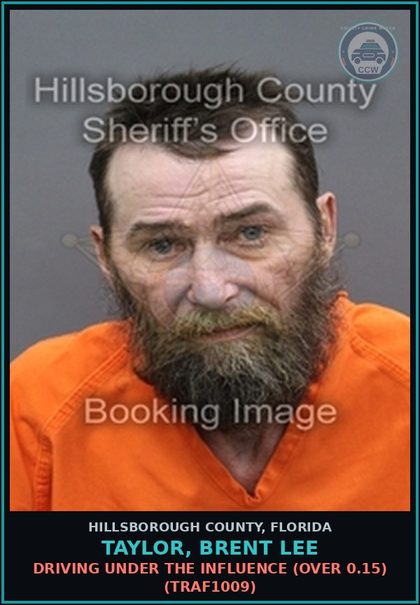 CCW arrest card for TAYLOR, BRENT LEE in Hillsborough County: DRIVING UNDER THE INFLUENCE (OVER 0.15) (TRAF1009)