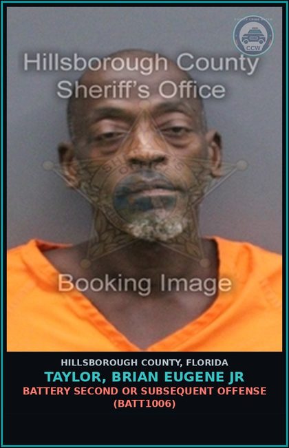 CCW arrest card for TAYLOR, BRIAN EUGENE JR in Hillsborough County: BATTERY SECOND OR SUBSEQUENT OFFENSE (BATT1006)