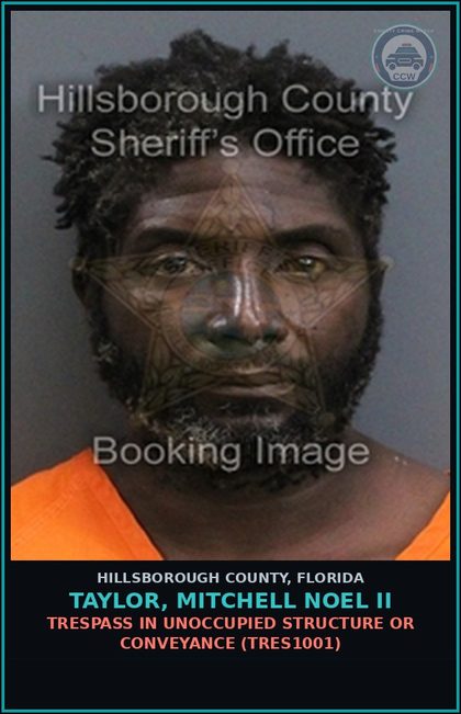 CCW arrest card for TAYLOR, MITCHELL NOEL II in Hillsborough County: TRESPASS IN UNOCCUPIED STRUCTURE OR CONVEYANCE (TRES1001)