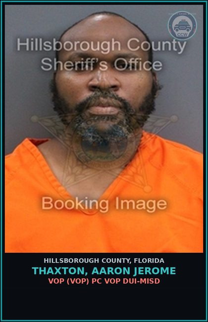 CCW arrest card for THAXTON, AARON JEROME in Hillsborough County: VOP (VOP) PC VOP DUI-MISD