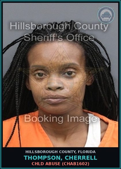 CCW arrest card for THOMPSON, CHERRELL in Hillsborough County: chld ABUSE (CHAB1602)