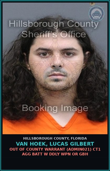 CCW arrest card for VAN HOEK, LUCAS GILBERT in Hillsborough County: OUT OF COUNTY WARRANT (ADMIN021) CT1 AGG BATT W DDLY WPN OR GBH