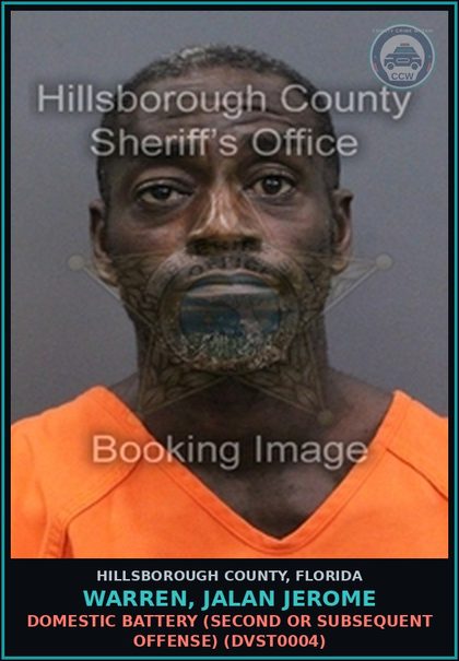 CCW arrest card for WARREN, JALAN JEROME in Hillsborough County: DOMESTIC BATTERY (SECOND OR SUBSEQUENT OFFENSE) (DVST0004)