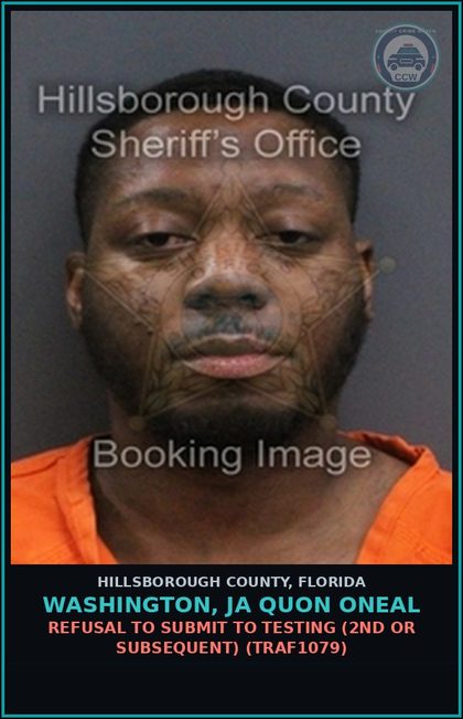 CCW arrest card for WASHINGTON, JA QUON ONEAL in Hillsborough County: REFUSAL TO SUBMIT TO TESTING (2ND OR SUBSEQUENT) (TRAF1079)