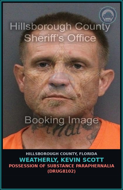 CCW arrest card for WEATHERLY, KEVIN SCOTT in Hillsborough County: POSSESSION OF DRUG PARAPHERNALIA (DRUG8102)