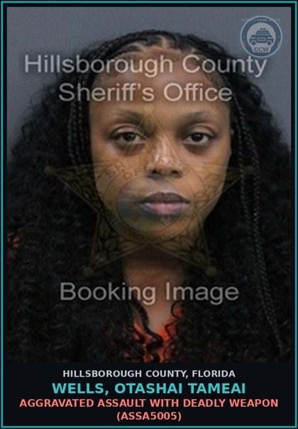 CCW arrest card for WELLS, OTASHAI TAMEAI in Hillsborough County: AGGRAVATED ASSAULT WITH DEADLY WEAPON (ASSA5005)