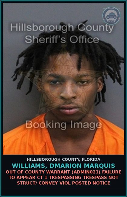 CCW arrest card for WILLIAMS, DMARION MARQUIS in Hillsborough County: OUT OF COUNTY WARRANT (ADMIN021) FAILURE TO APPEAR CT 1 TRESPASSING TRESPASS NOT STRUCT/ CONVEY VIOL POSTED NOTICE