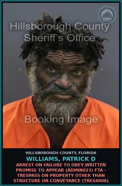 CCW arrest card for WILLIAMS, PATRICK D in Hillsborough County: ARREST ON FAILURE TO OBEY WRITTEN PROMISE TO APPEAR (ADMIN023) FTA - TRESPASS ON PROPERTY OTHER THAN STRUCTURE OR CONVEYANCE (TRES4006)