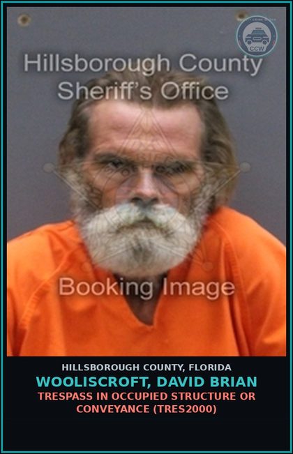 CCW arrest card for WOOLISCROFT, DAVID BRIAN in Hillsborough County: TRESPASS IN OCCUPIED STRUCTURE OR CONVEYANCE (TRES2000)