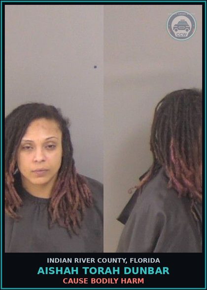 CCW arrest card for Aishah Torah Dunbar in Indian River County: CAUSE BODILY HARM