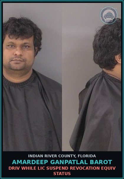 CCW arrest card for Amardeep Ganpatlal Barot in Indian River County: DRIV WHILE LIC SUSPEND REVOCATION EQUIV STATUS
