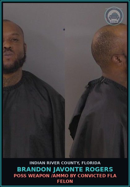 CCW arrest card for Brandon Javonte Rogers in Indian River County: POSS WEAPON /AMMO BY CONVICTED FLA FELON