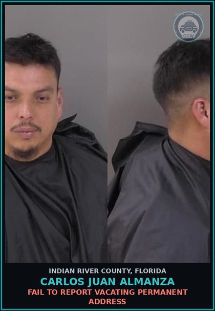 CCW arrest card for Carlos Juan Almanza in Indian River County: Fail to report vacating permanent address