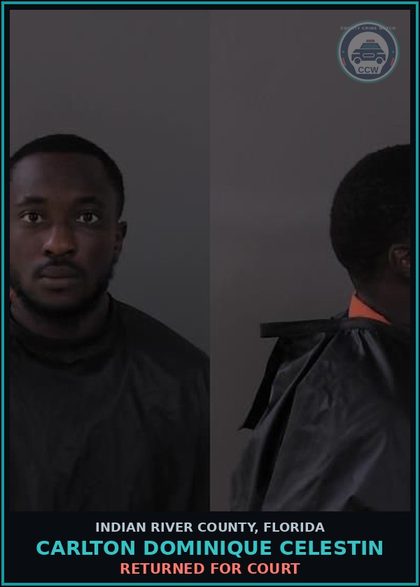 CCW arrest card for Carlton Dominique Celestin in Indian River County: Returned For Court