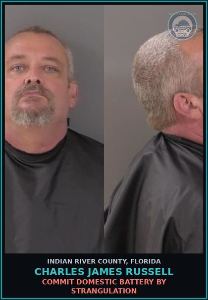 CCW arrest card for Charles James Russell in Indian River County: COMMIT DOMESTIC BATTERY BY STRANGULATION