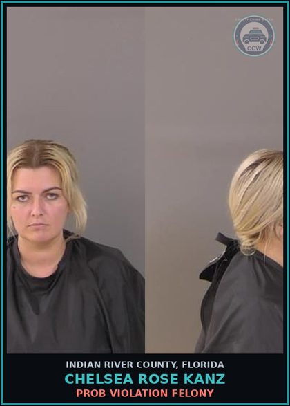 CCW arrest card for Chelsea Rose Kanz in Indian River County: PROB VIOLATION FELONY