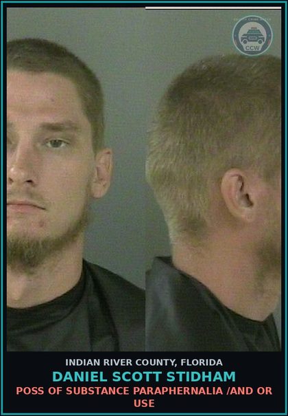 CCW arrest card for Daniel Scott Stidham in Indian River County: POSS OF DRUG PARAPHERNALIA /AND OR USE