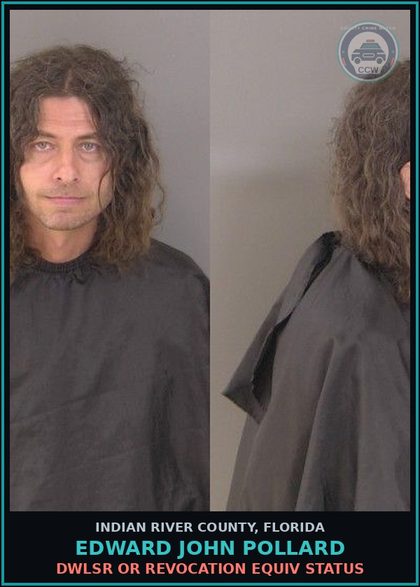CCW arrest card for Edward John Pollard in Indian River County: DWLSR OR REVOCATION EQUIV STATUS