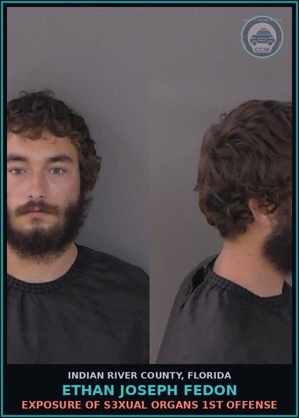 CCW arrest card for Ethan Joseph Fedon in Indian River County: EXPOSURE OF s3xual ORGANS 1ST OFFENSE