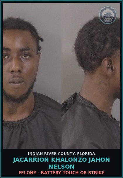 CCW arrest card for JaCarrion Khalonzo Jahon Nelson in Indian River County: Felony - BATTERY TOUCH OR STRIKE