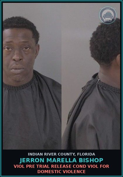 CCW arrest card for Jerron Marella Bishop in Indian River County: VIOL PRE TRIAL RELEASE COND VIOL FOR DOMESTIC VIOLENCE