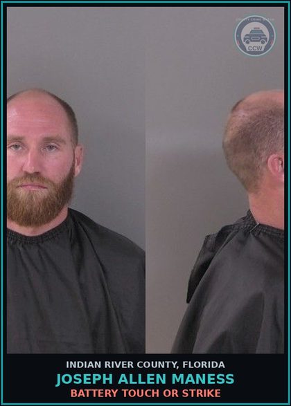CCW arrest card for Joseph Allen Maness in Indian River County: BATTERY TOUCH OR STRIKE