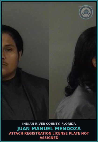 CCW arrest card for JUAN MANUEL MENDOZA in Indian River County: ATTACH REGISTRATION LICENSE PLATE NOT ASSIGNED