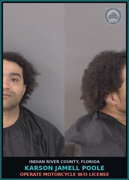 CCW arrest card for KARSON JAMELL POOLE in Indian River County: OPERATE MOTORCYCLE W/O LICENSE