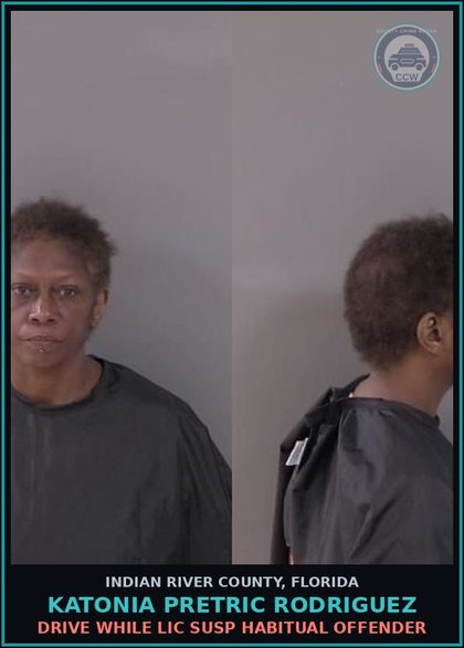 CCW arrest card for Katonia Pretric Rodriguez in Indian River County: DRIVE WHILE LIC SUSP HABITUAL OFFENDER