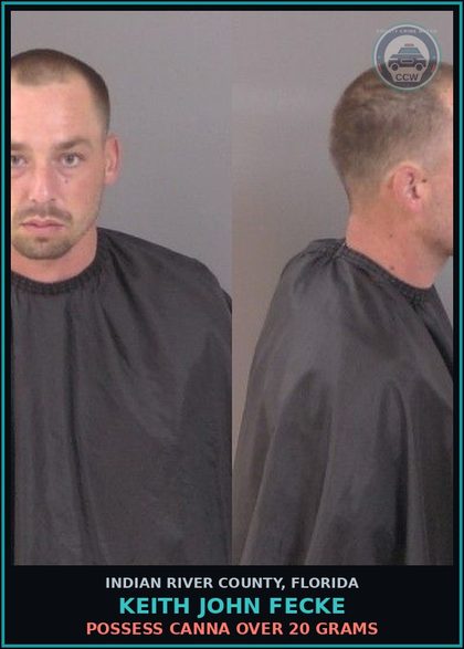 CCW arrest card for KEITH JOHN FECKE in Indian River County: POSSESS Canna OVER 20 GRAMS