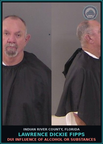 CCW arrest card for LAWRENCE DICKIE FIPPS in Indian River County: DUI INFLUENCE OF ALCOHOL OR DRUGS