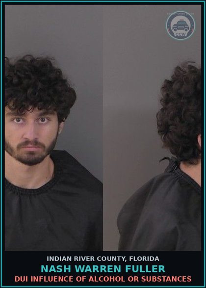 CCW arrest card for Nash Warren Fuller in Indian River County: DUI INFLUENCE OF ALCOHOL OR DRUGS