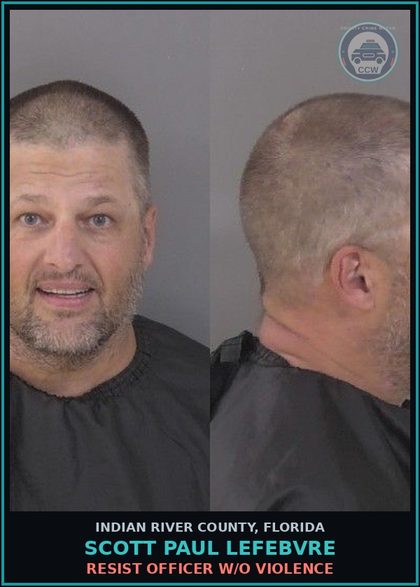 CCW arrest card for SCOTT PAUL LEFEBVRE in Indian River County: RESIST OFFICER W/O VIOLENCE