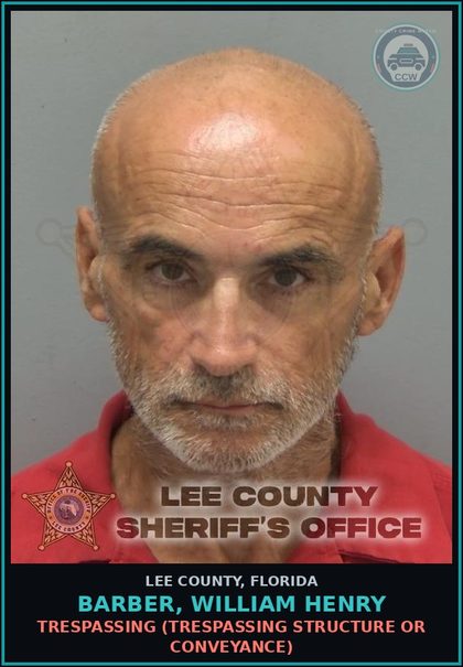 CCW arrest card for BARBER, WILLIAM HENRY in Lee County: TRESPASSING  (TRESPASSING STRUCTURE OR CONVEYANCE)