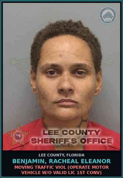 CCW arrest card for BENJAMIN, RACHEAL ELEANOR in Lee County: MOVING TRAFFIC VIOL  (OPERATE MOTOR VEHICLE W/O VALID LIC 1ST CONV)