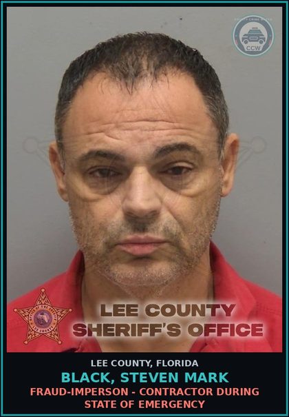 CCW arrest card for BLACK, STEVEN MARK in Lee County: FRAUD-IMPERSON - CONTRACTOR DURING STATE OF EMERGENCY