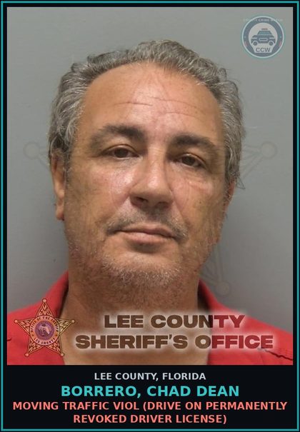 CCW arrest card for BORRERO, CHAD DEAN in Lee County: MOVING TRAFFIC VIOL  (DRIVE ON PERMANENTLY REVOKED DRIVER LICENSE)